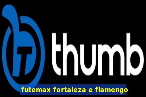 futemax fortaleza e flamengo